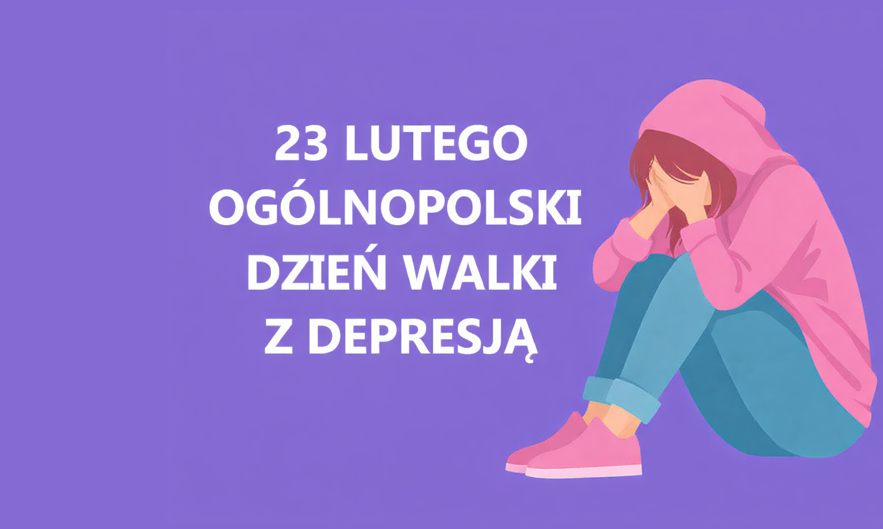 23 lutego - Ogólnopolski Dzień Walki z Depresją